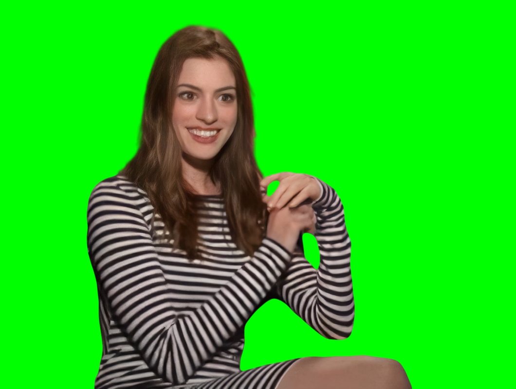 You Did Not Just Ask Me That Question! meme - Anne Hathaway (Green Screen)