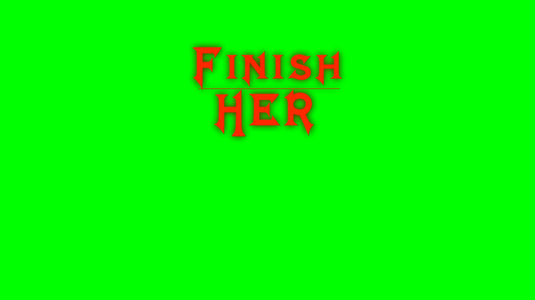 Mortal Kombat - Finish Her (Green Screen)